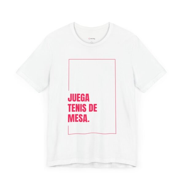 Juegas Tenis De Mesa - Camisa Unisex - Wh-Pnk - Image 4