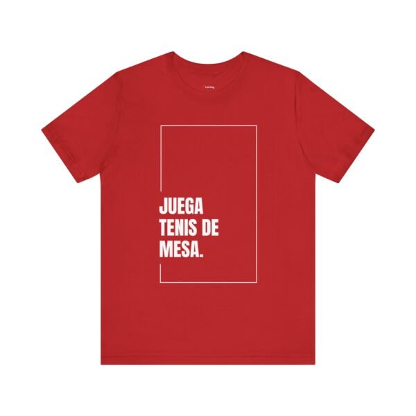 Juega Tenis de Mesa - Camisa Unisex - Wh - Image 31