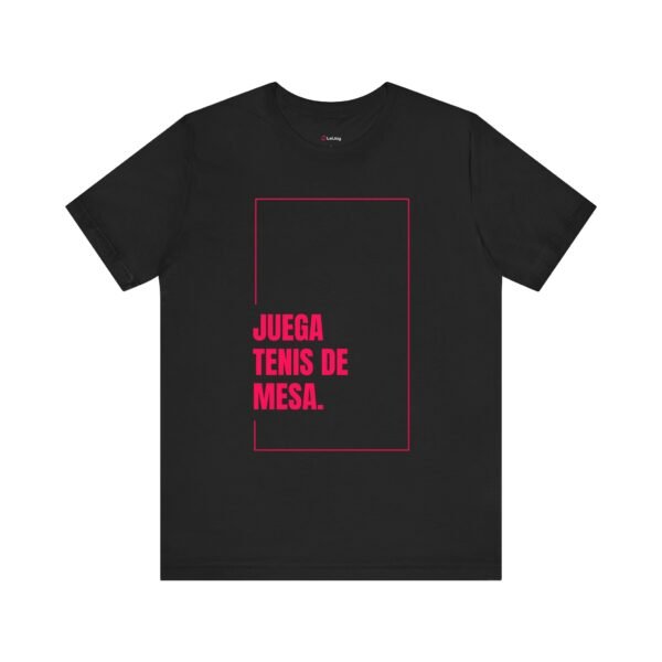 Juegas Tenis De Mesa - Camisa Unisex - Wh-Pnk - Image 8