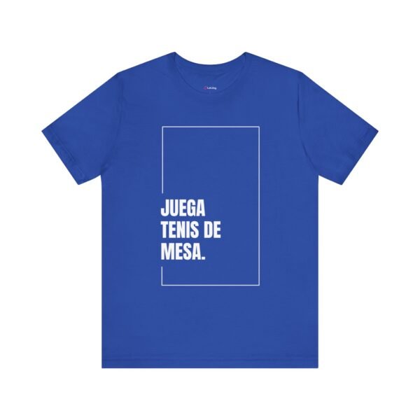 Juega Tenis de Mesa - Camisa Unisex - Wh - Image 19