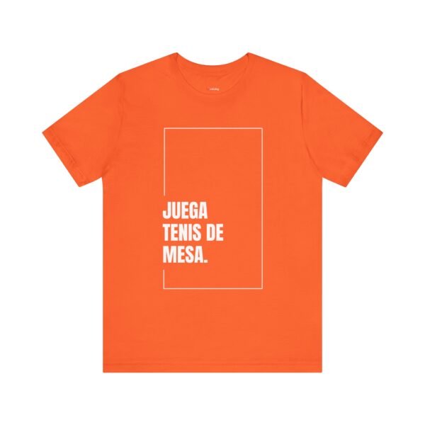 Juega Tenis de Mesa - Camisa Unisex - Wh - Image 11