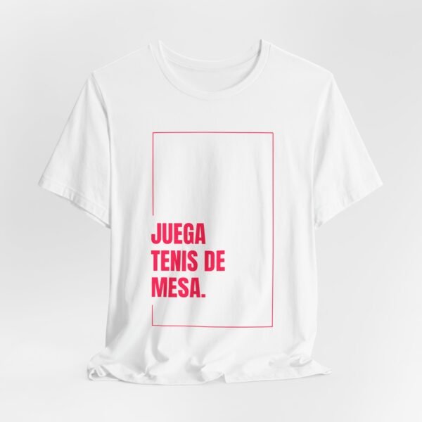 Juegas Tenis De Mesa - Camisa Unisex - Wh-Pnk