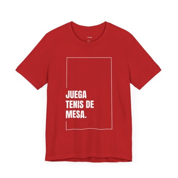 Juega Tenis de Mesa - Camisa Unisex - Wh - Image 33