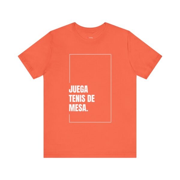 Juega Tenis de Mesa - Camisa Unisex - Wh - Image 7