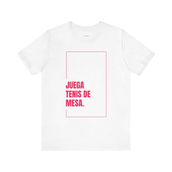 Juegas Tenis De Mesa - Camisa Unisex - Wh-Pnk - Image 2