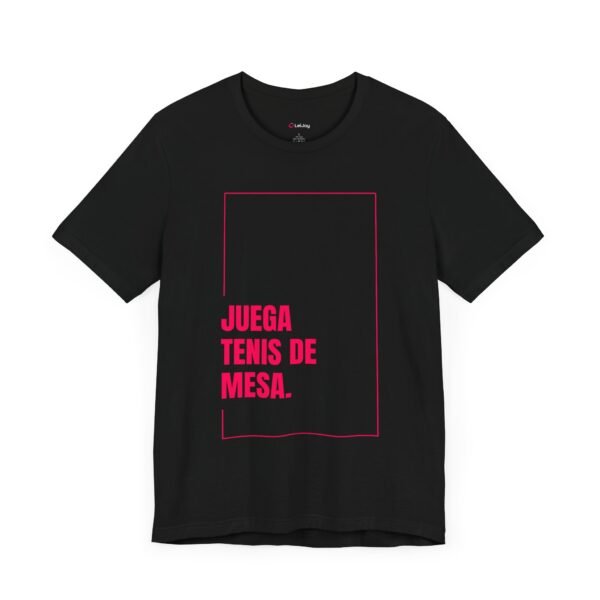 Juegas Tenis De Mesa - Camisa Unisex - Wh-Pnk - Image 10