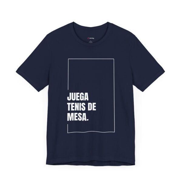 Juega Tenis de Mesa - Camisa Unisex - Wh - Image 25