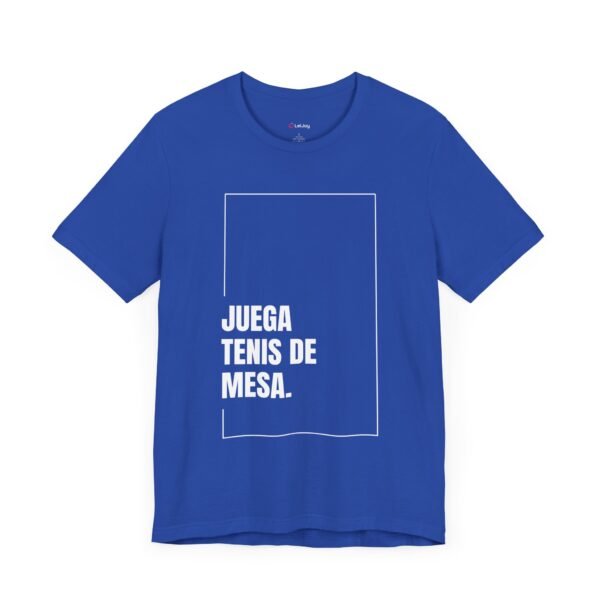 Juega Tenis de Mesa - Camisa Unisex - Wh - Image 21