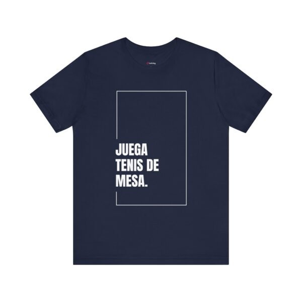 Juega Tenis de Mesa - Camisa Unisex - Wh - Image 23